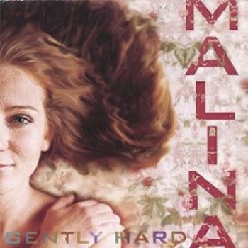Album artwork. Malina. Gently Hard.
