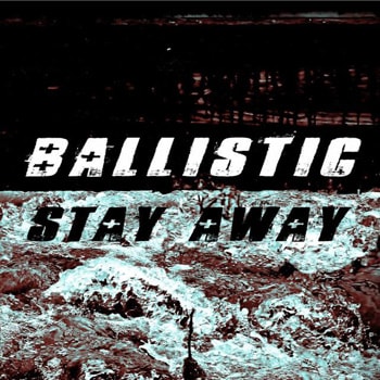 Album artwork. Ballistic - Stay Away