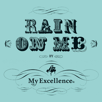 Album artwork. My Excellence - Rain On Me