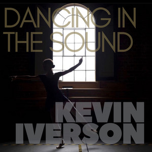 Artwork. Kevin Iverson. Dancing In The Sound.