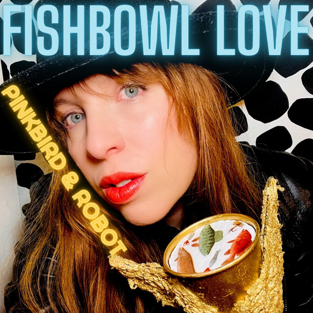 Artwork. Pinkbird & Robot. Fishbowl Love.